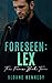 Foreseen: Lex (The Four #2)