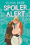 Spoiler Alert by Olivia Dade