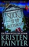 Suck It Up, Buttercup by Kristen Painter