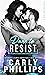 Dare To Resist (Dare Nation, #1)