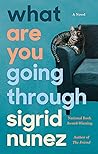 What Are You Going Through by Sigrid Nunez