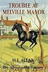 Trouble at Melville Manor by Mabel Esther Allan