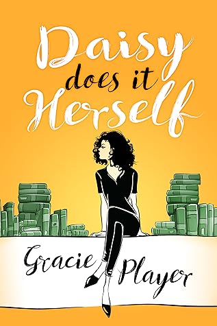 Daisy Does it Herself by Gracie Player