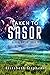 Taken to Sasor (Xiveri Mates #3)