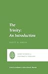 The Trinity: An Introduction (Short Studies in Systematic Theology)