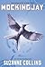 Mockingjay (The Hunger Games, #3) by Suzanne Collins