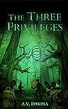 The Three Privileges by A.V. Davina