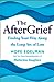 The AfterGrief: Finding Your Way Along the Long Arc of Loss