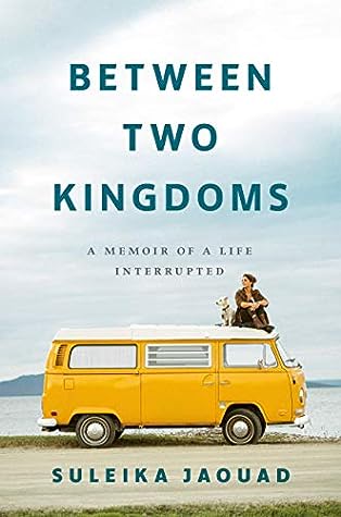 Between Two Kingdoms by Suleika Jaouad