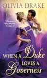 When a Duke Loves a Governess by Olivia Drake