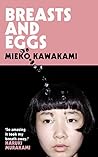 Breasts and Eggs by Mieko Kawakami