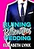 Ruining the Billionaire's Wedding (Blue Ridge Mountain Billionaires, #0.5)