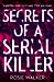 Secrets of a Serial Killer by Rosie  Walker