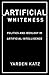 Artificial Whiteness: Politics and Ideology in Artificial Intelligence