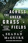 Across the Green Grass Fields (Wayward Children, #6)