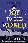 Joy To The World by Jodi Taylor