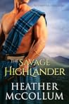 The Savage Highlander by Heather McCollum