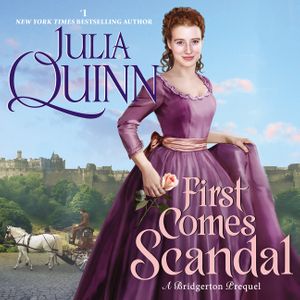 First Comes Scandal by Julia Quinn