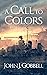 A Call to Colors by John J. Gobbell