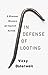 In Defense of Looting: A Riotous History of Uncivil Action