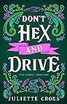 Don't Hex and Drive by Juliette Cross