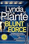 Blunt Force by Lynda La Plante