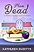 Plum Dead A Freshly Baked Cozy Mystery, book 8 by Kathleen Suzette