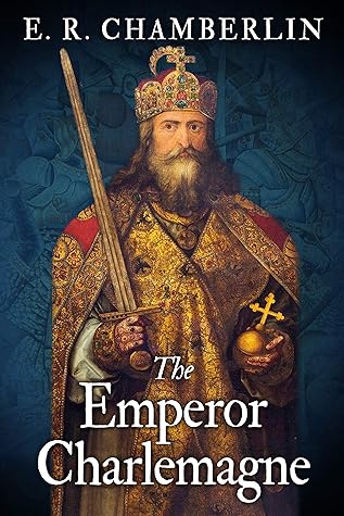 The Emperor Charlemagne by E.R. Chamberlin