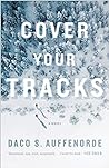 Cover Your Tracks by Daco S. Auffenorde