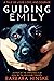 Guiding Emily: A Tale of Love, Loss, and Courage (Guiding Emily, #1)