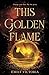 This Golden Flame