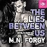 The Lies Between Us by M.N. Forgy