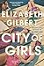 City of Girls by Elizabeth Gilbert