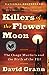 Killers of the Flower Moon: The Osage Murders and the Birth of the FBI