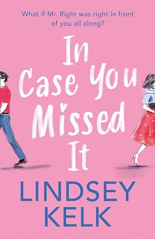 In Case You Missed It by Lindsey Kelk