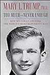 Too Much and Never Enough: How My Family Created the World's Most Dangerous Man