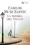 La sombra del viento by Carlos Ruiz Zafón