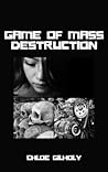 Game of Mass Destruction by Chloe Gilholy