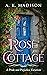 Rose Cottage: A Pride and Prejudice Variation