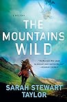 The Mountains Wild by Sarah Stewart Taylor