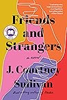 Friends and Strangers by J. Courtney Sullivan