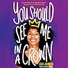 You Should See Me in a Crown by Leah  Johnson