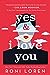 Yes & I Love You (Say Everything, #1)