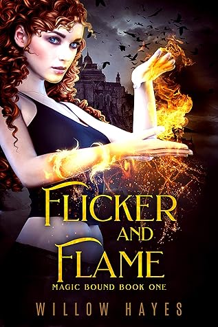 Flicker and Flame by Willow  Hayes