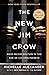 The New Jim Crow by Michelle Alexander