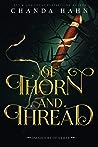 Of Thorn and Thread by Chanda Hahn