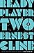 Ready Player Two (Ready Player One, #2)