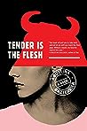 Tender Is the Flesh