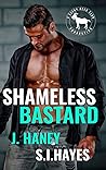 Shameless Bastard by J. Haney