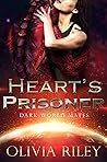 Heart's Prisoner by Olivia  Riley